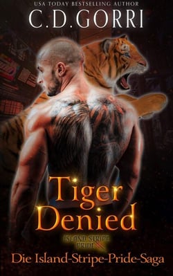Tiger Denied: Die Island-Stripe-Pride-Saga Band 4 - Die Island-Stripe-Pride-Saga, #4