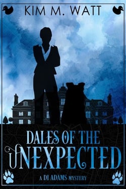 Dales of the Unexpected: a DI Adams Mystery - A DI Adams Mystery, #6