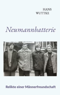 Neumannbatterie - Relikte einer Männerfreundschaft
