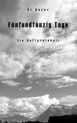 Fünfundfünfzig Tage - Ein Haftprotokoll