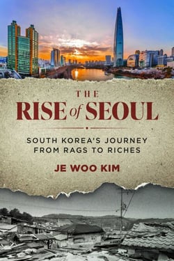 The Rise of Seoul - South Korea's Journey from Rags to Riches