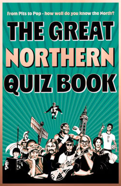 The Great Northern Quiz Book - From pits to pop – how well do you know the North?
