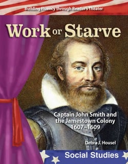 Work or Starve - Captain John Smith and the Jamestown Colony