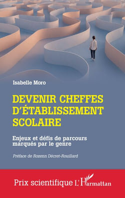 Devenir cheffes d'établissement scolaire - Enjeux et défis de parcours marqués par le genre