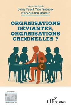 Organisations déviantes, organisations criminelles ?