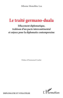 Le traité germano-duala - Effacement diplomatique, trahison d’un pacte intercontinental et enjeux pour la diplomatie contemporaine