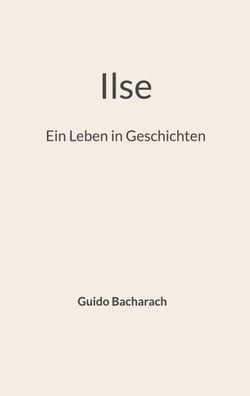 Ilse - Ein Leben in Geschichten