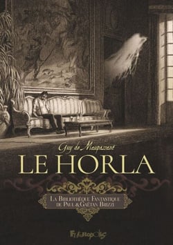 Le Horla. La Bibliothèque Fantastique de Paul et Gaëtan Brizzi