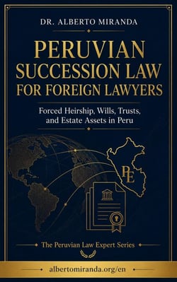 Peruvian Succession Law for Foreign Lawyers