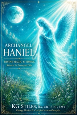 Archangel Haniel: Divine Magic &amp; Timing－Rituals &amp; Essentials Oils - The Archangels Rituals Series