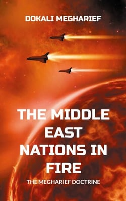 The Middle East Nations in Fire - THE MEGHARIEF DOCTRINE