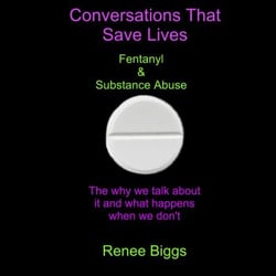 Conversations that save lives- Fentanyl &amp; Substance Abuse