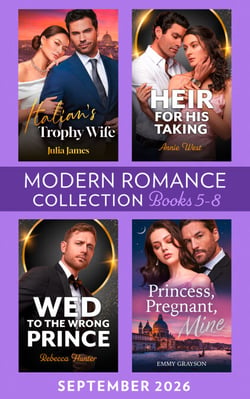 Modern Romance September 2026 Books 5-8 - Italian's Trophy Wife / Heir for His Taking / Princess, Pregnant, Mine / Wed to the Wrong Prince