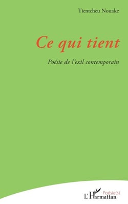 Ce qui tient - Poésie de l’exil contemporain