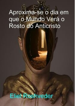 Aproxima-se o dia em que o Mundo Verá o Rosto do Anticristo - Instrução para o Apocalipse, #24