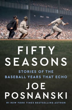 Fifty Seasons - Stories of the Baseball Years That Echo