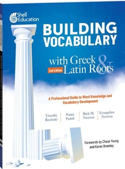 Building Vocabulary with Greek and Latin Roots - A Professional Guide to Word Knowledge and Vocabulary Development