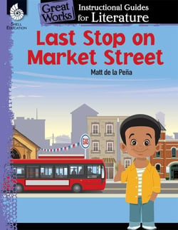 Last Stop on Market Street - An Instructional Guide for Literature