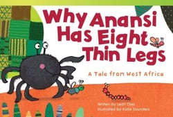 Why Anansi Has Eight Thin Legs - A Tale from West Africa