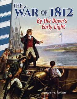 The War of 1812 - By Dawn's Early Light