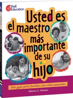 Usted es el maestro más importante para su hijo - una guía para familias con niños pequeños