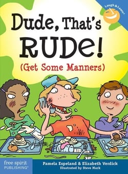 Dude, That's Rude! - (Get Some Manners)