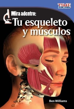 Mira adentro: Tu esqueleto y tus músculos