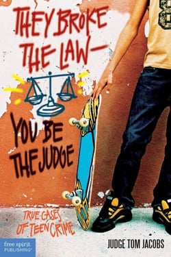 They Broke the Law—You Be the Judge - True Cases of Teen Crime