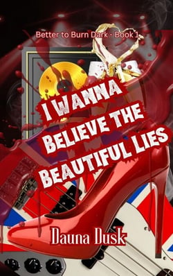 I Wanna Believe the Beautiful Lies - Better to Burn Dark, #1