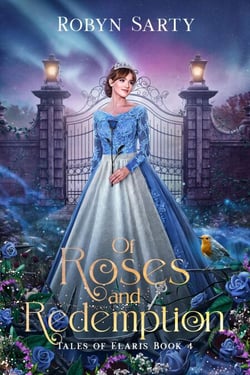 Of Roses and Redemption - Tales of Elaris, #4