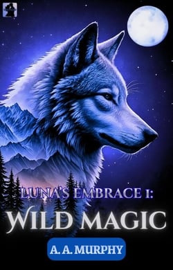 Wild Magic - Luna's Embrace, #1