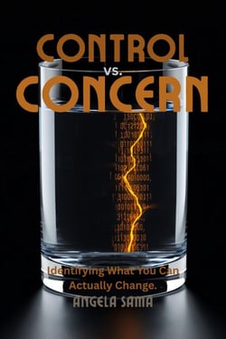 Control vs. Concern: Identifying What You Can Actually Change. - Modern Stoic, #1
