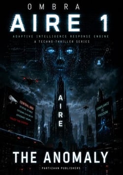 AIRE 1 - The Anomaly - AIRE - Adaptive Intelligence Response Engine, #1