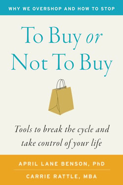 To Buy or Not to Buy - Why We Overshop and How to Stop
