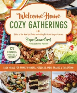 Welcome Home Cozy Gatherings - Easy Meals for Family Dinners, Potlucks, Meal Trains &amp; Tailgating