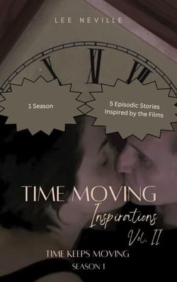 Time Moving: Inspirations, Vol. II - Time Keeps Moving, Season 1 - Time Moving: Adaptations &amp; Inspirations, #3