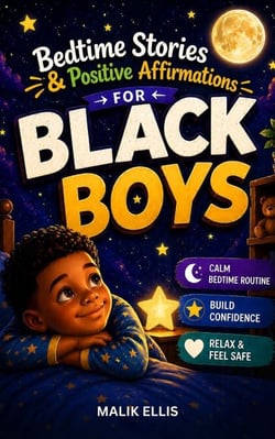 Bedtime Stories and Positive Affirmations for Black Boys: Calming Stories and Simple Practices to Build Confidence and Help Boys Aged 5–10 Relax at Bedtime - Confidence &amp; Calm, #1