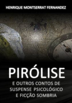Pirólise e outros contos de suspense psicológico e ficção sombria - Ecos do Abismo, #2