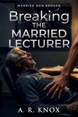 Breaking the Married Lecturer - Married Men Broken Season 1, #5