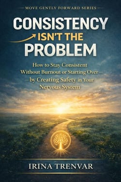 Consistency Isn’t the Problem - Move Gently Forward, #2
