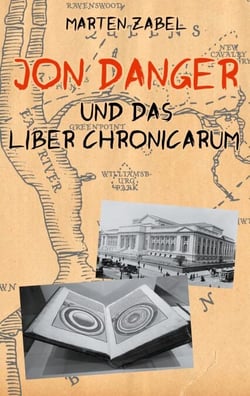 Jon Danger und das Liber Chronicarum - Band 10 der Abenteuer des Jon Danger