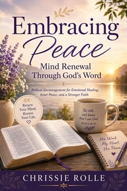 Embracing Peace: Mind Renewal Through God's Word