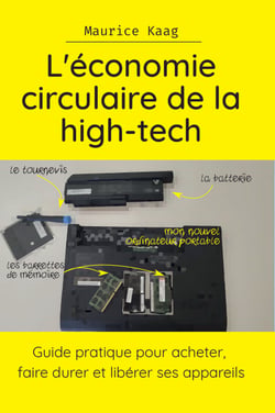 L'économie circulaire de la high-tech - Guide pratique pour acheter, faire durer et libérer ses appareils