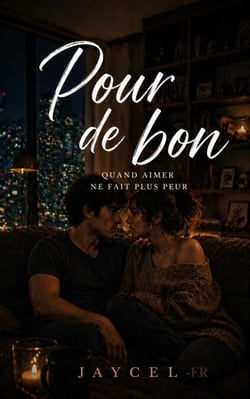 Pour de bon — Quand aimer ne fait plus peur - Premiers émois, #2
