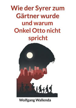 Wie der Syrer zum Gärtner wurde - und warum Onkel Otto nicht spricht