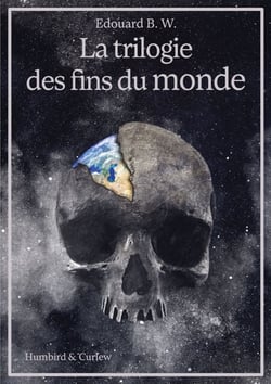 La trilogie des fins du monde