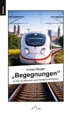 "Begegnungen" - im ICE von München nach Hamburg mit Richard