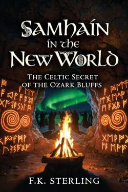 Samhain in the New World: The Celtic Secret of the Ozark Bluffs