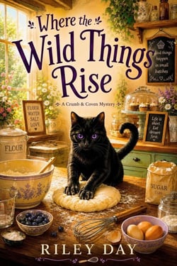 Where the Wild Things Rise - Crumb &amp; Coven Mysteries, #1