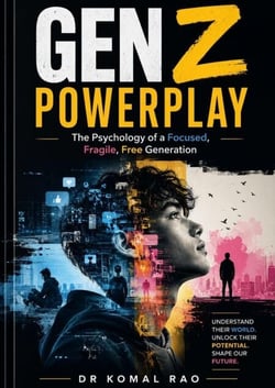 Gen Z Powerplay The Psychology of a Focused, Fragile, Free Generation - Powerplay